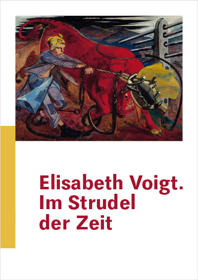ELISABETH VOIGT. Im Strudel der Zeit 03.02.2017 — 14.05.2017