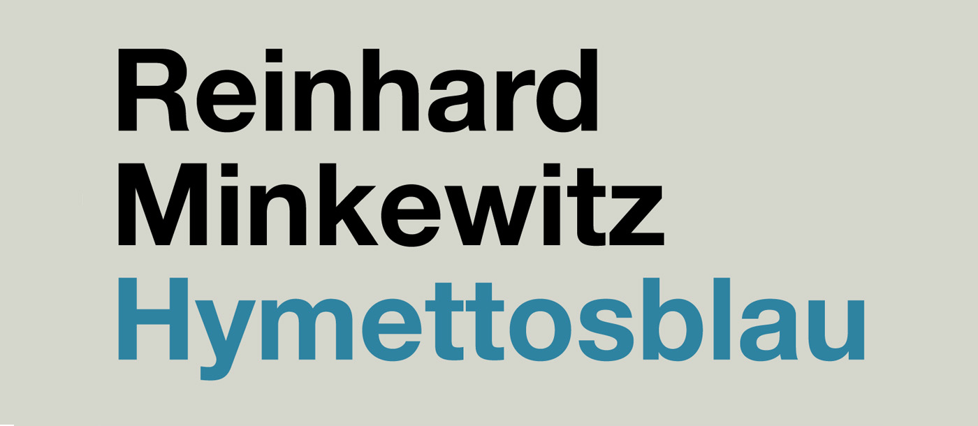 Reinhard Minkewitz Hymettosblau