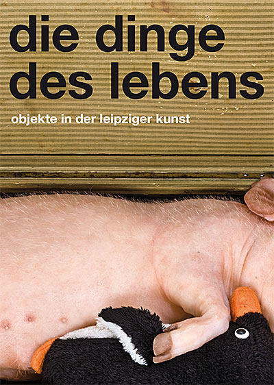 Katalog: Die Dinge des Lebens –  Objekte in der Leipziger Kunst