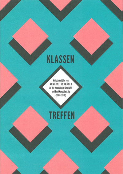 Katalog: KLASSENTREFFEN – Meisterschüler von Annette Schröder